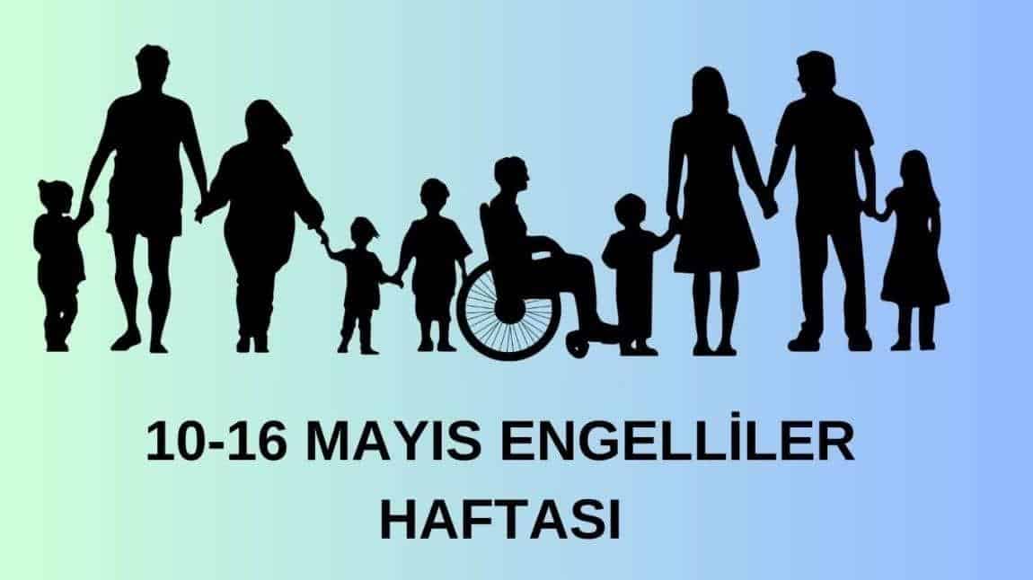10-16 MAYIS ENGELLİLER HAFTASI